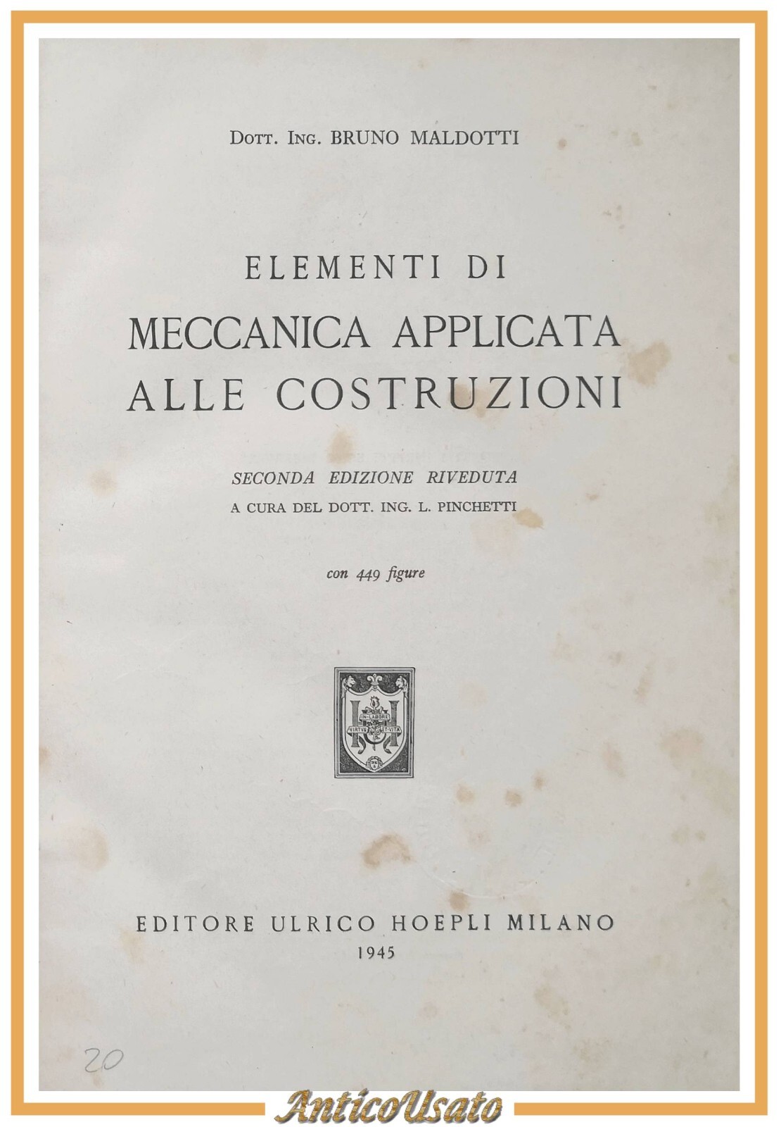 ELEMENTI DI MECCANICA APPLICATA ALLE COSTRUZIONI Bruno Maldotti 1945 Hoepl …