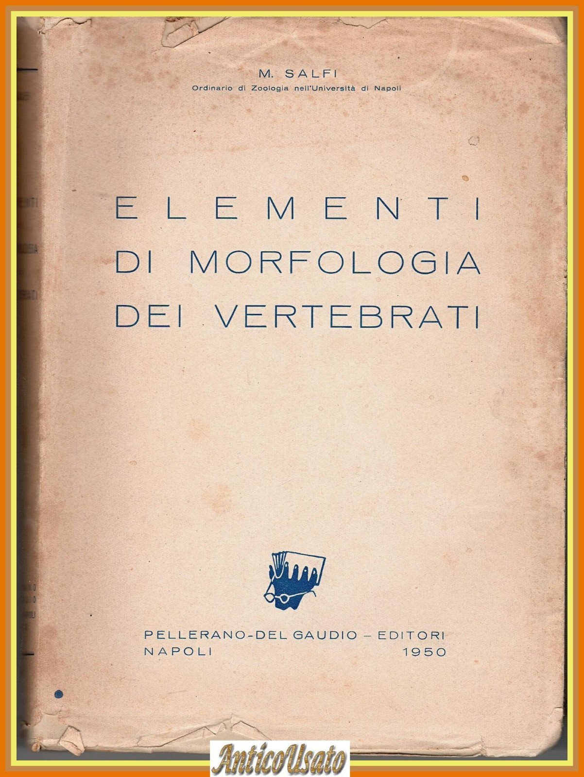 ELEMENTI DI MORFOLOGIA DEI VERTEBRATI di M Salfi 1950 Pellerano …