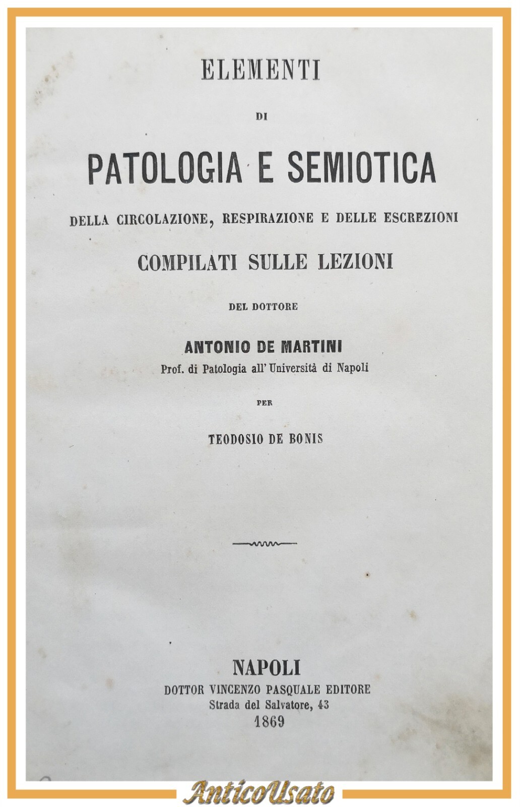 ELEMENTI DI PATOLOGIA E SEMIOTICA DELLA CIRCOLAZIONE De Martini 1869 …
