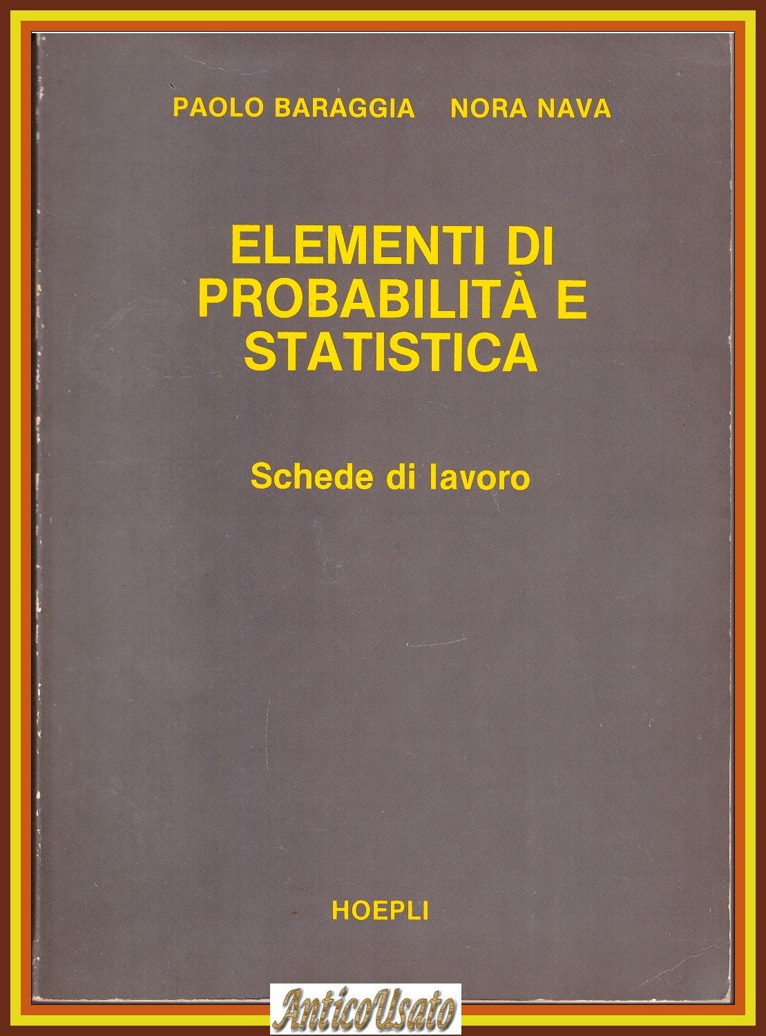 ELEMENTI DI PROBABILITÀ E STATISTICA Schede lavoro Baraggia Nava 1986 …