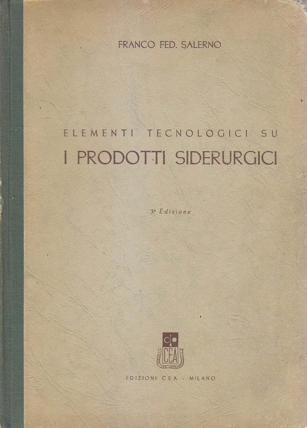 ELEMENTI TECNOLOGICI SU I PRODOTTI SIDERURGICI di Franco Fed Salerno …