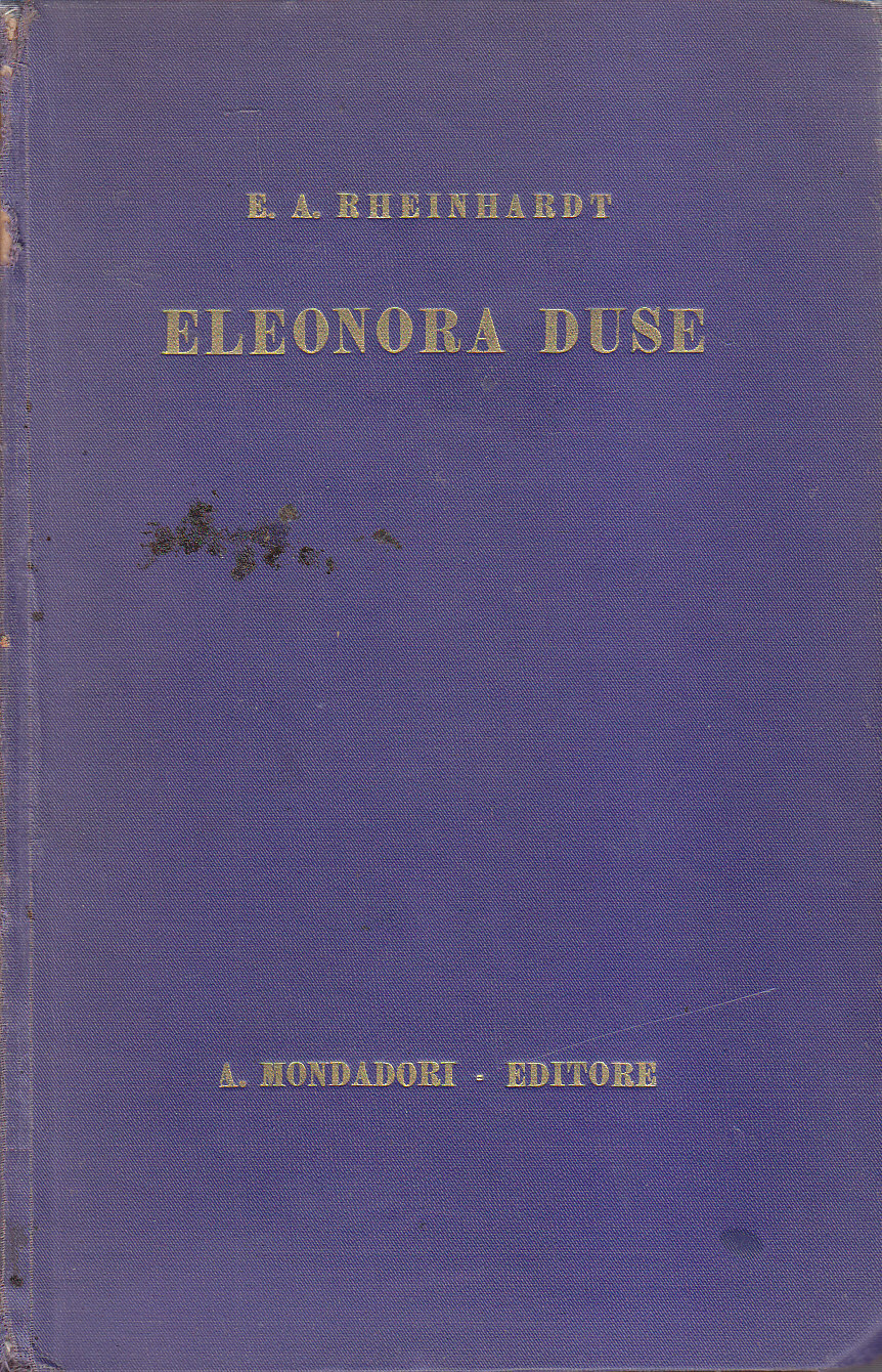 ELEONORA DUSE di Rheinhardt 1931 Mondadori libro biografia traduz Mazzucchetti