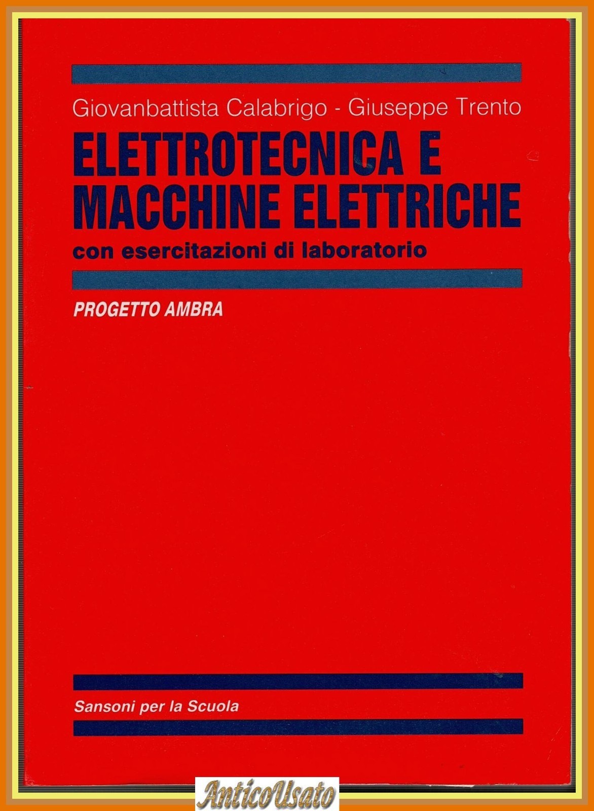 ELETTROTECNICA E MACCHINE ELETTRICHE CON ESERCITAZIONI DI LABORATORIO Calabrigo