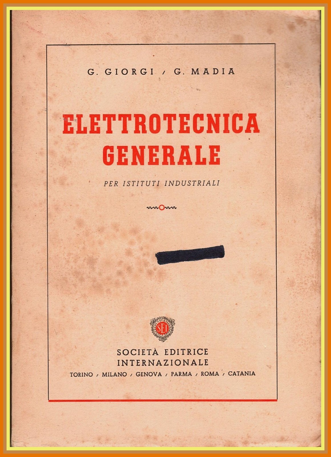 ELETTROTECNICA GENERALE di Giorgi Madia 1951 SEI Società Editrice Libro