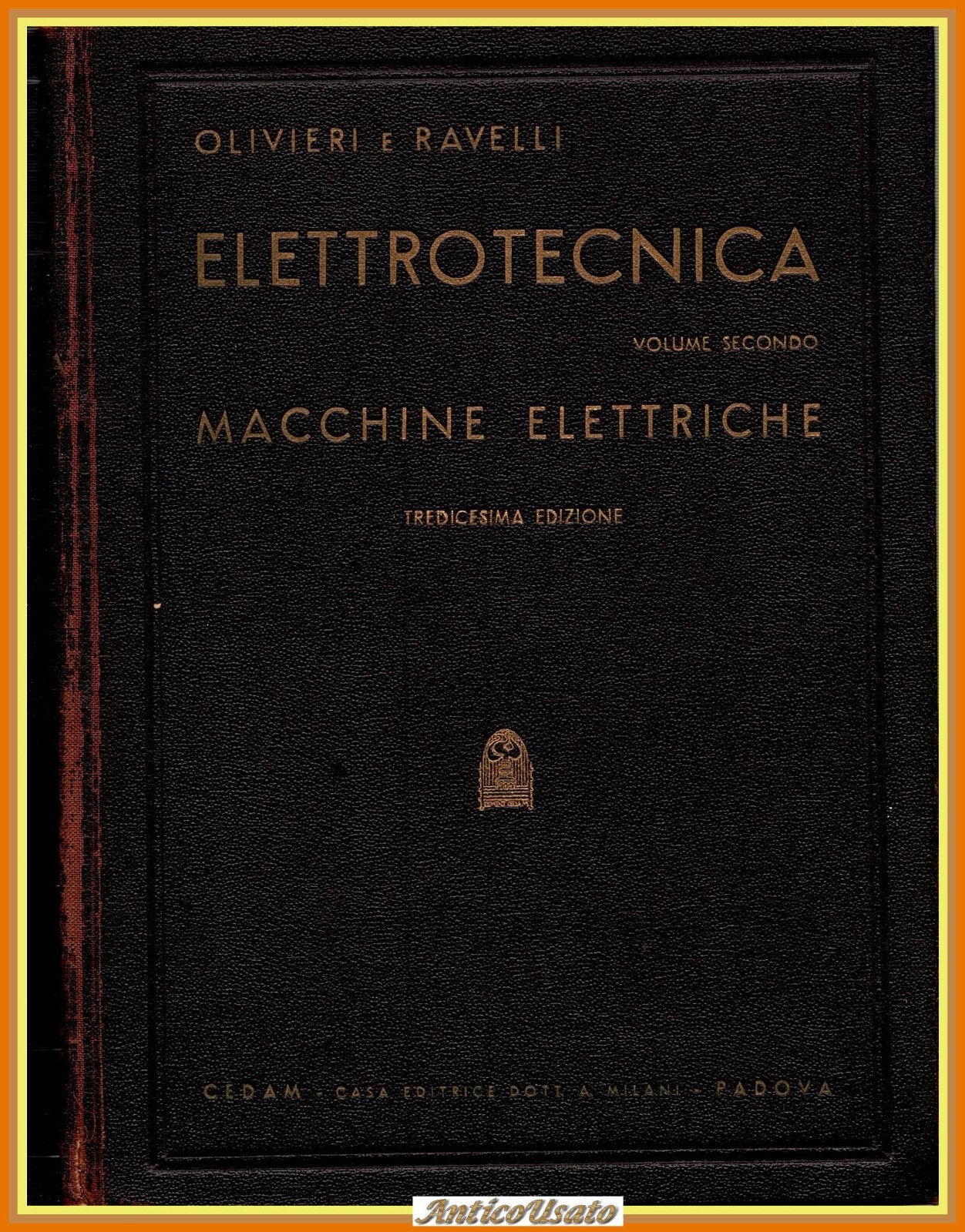 ELETTROTECNICA VOLUME 2 MACCHINE ELETTRICHE di Olivieri Ravelli 1956 CEDAM …