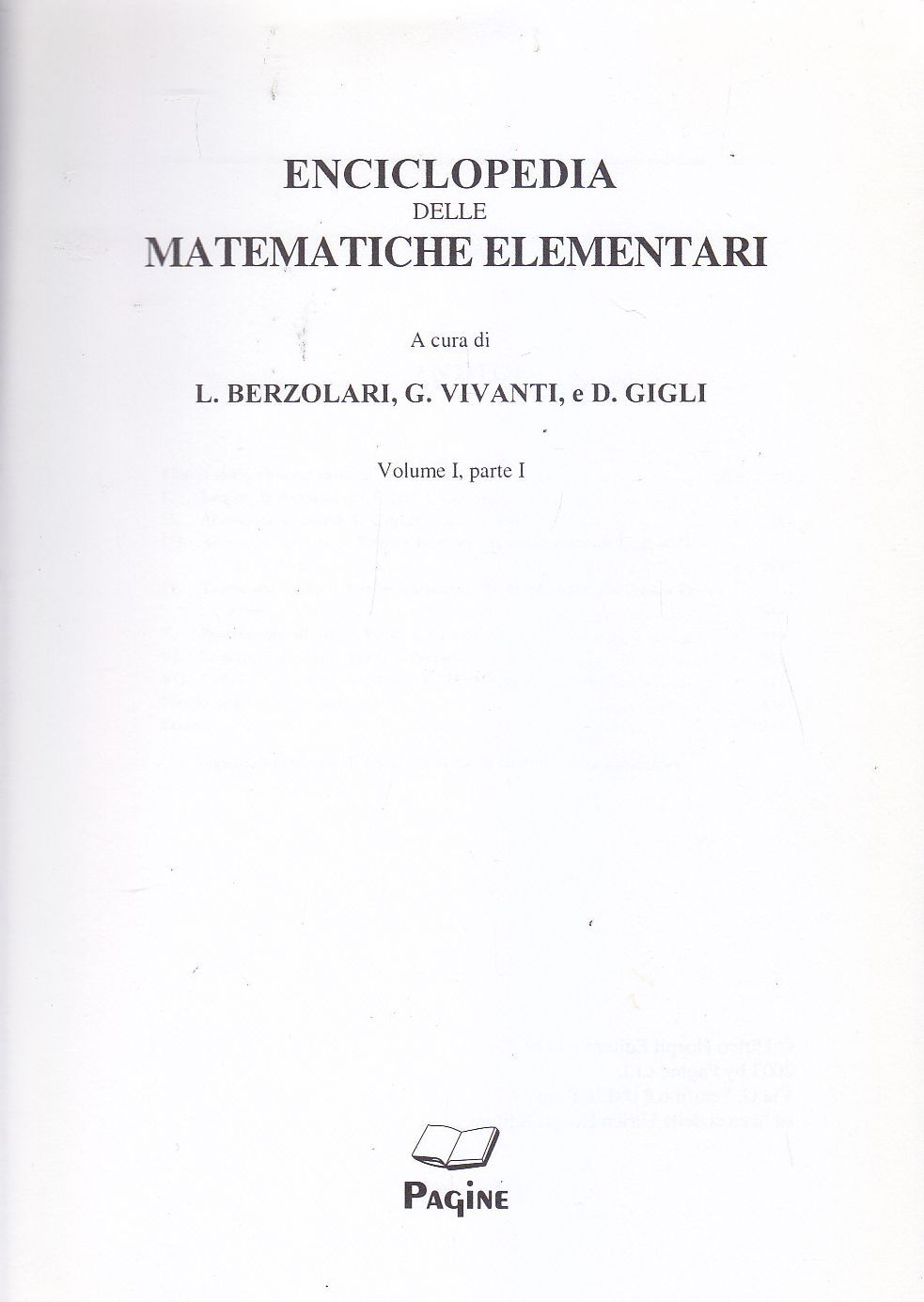 Enciclopedia Delle Matematiche Elementari E Complementari volume I (2 tomi) …