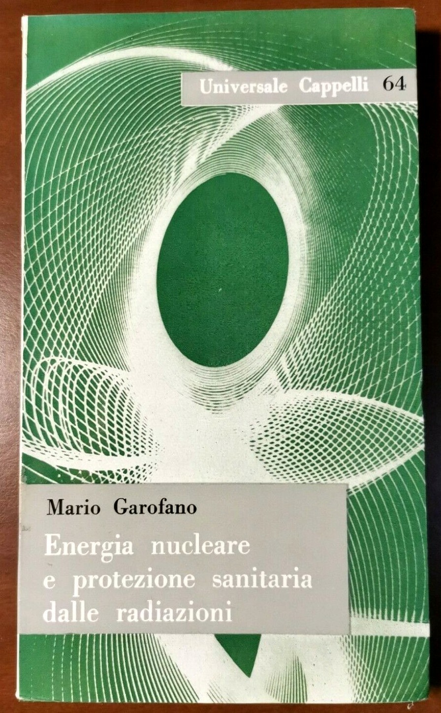 ENERGIA NUCLEARE E PROTEZIONE SANITARIA DALLE RADIAZIONI di Mario Garofano …