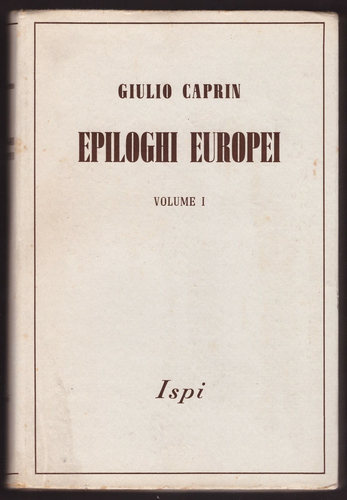 Epiloghi Europei di Giulio Caprin 2 volumi completo 1941 ISPI …