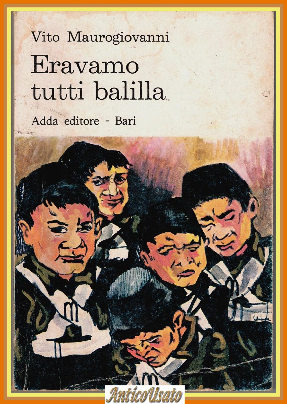 Eravamo tutti balilla di Vito Maurogiovanni 1982 Adda editore Libro