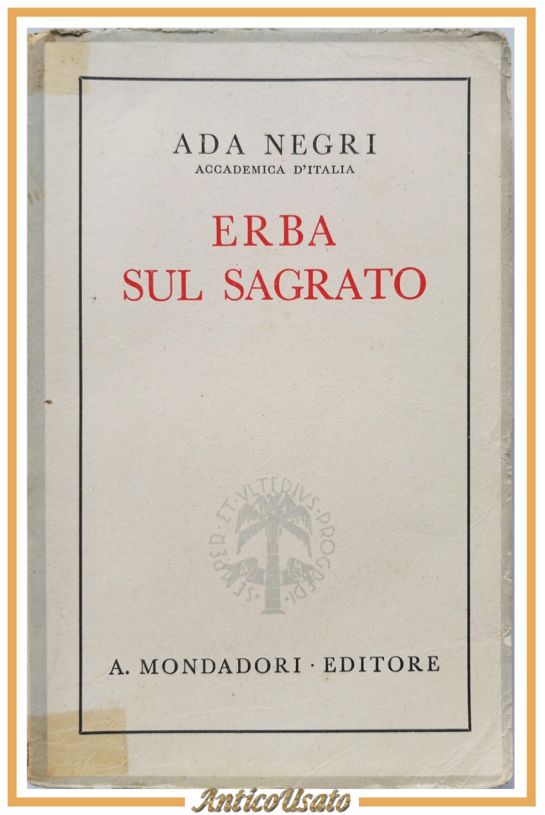 ERBA SUL SAGRATO intermezzo prose 1931 1939 di Ada Negri …