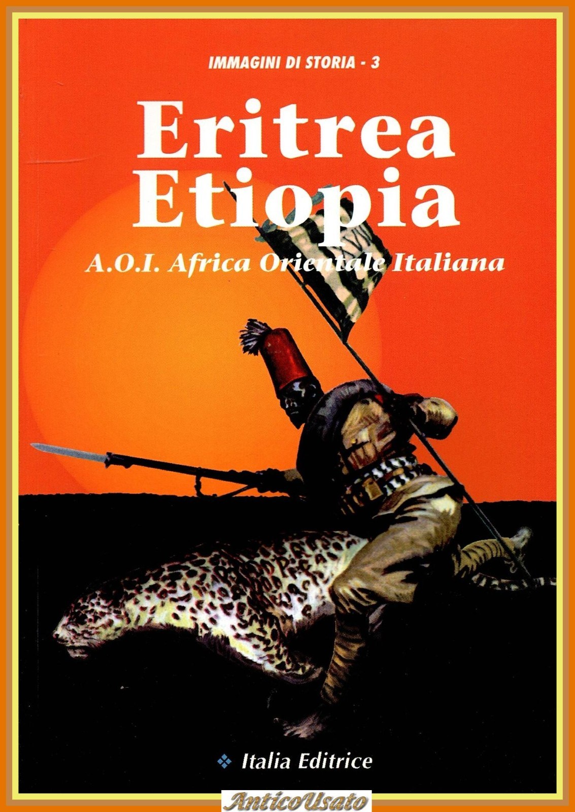 ERITREA ETIOPIA AOI Africa Orientale Italiana Immagini di Storia 1995 …