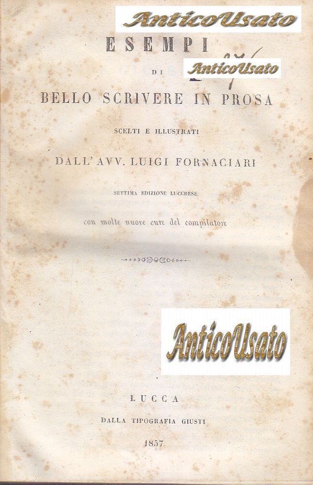 ESEMPI DI BELLO SCRIVERE IN PROSA Luigi Fornaciari 1857 libro …