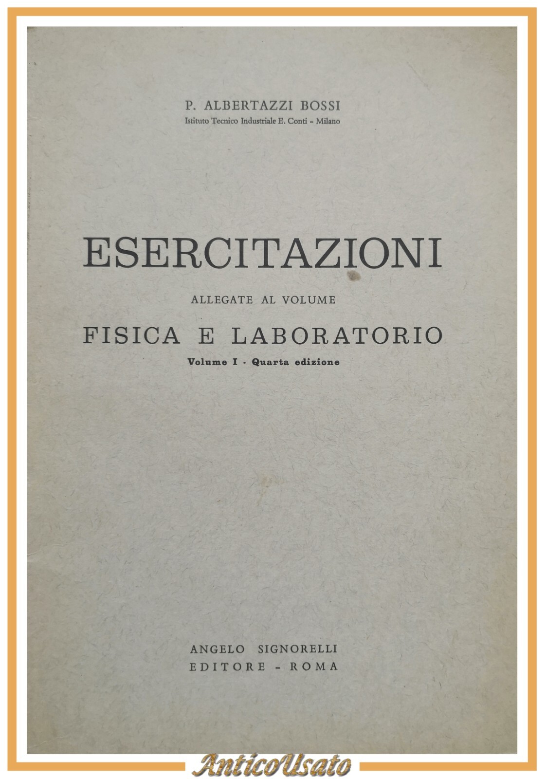 ESERCITAZIONI ALLEGATE AL VOLUME FISICA E LABORATORIO I di Albertazzi …