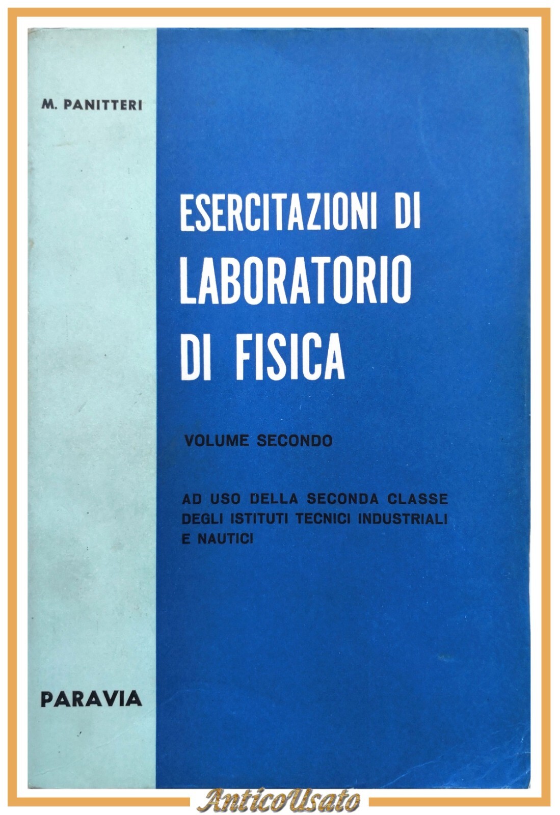 ESERCITAZIONI DI LABORATORIO FISICA Mariano Panitteri volume 2 1963 Paravia …
