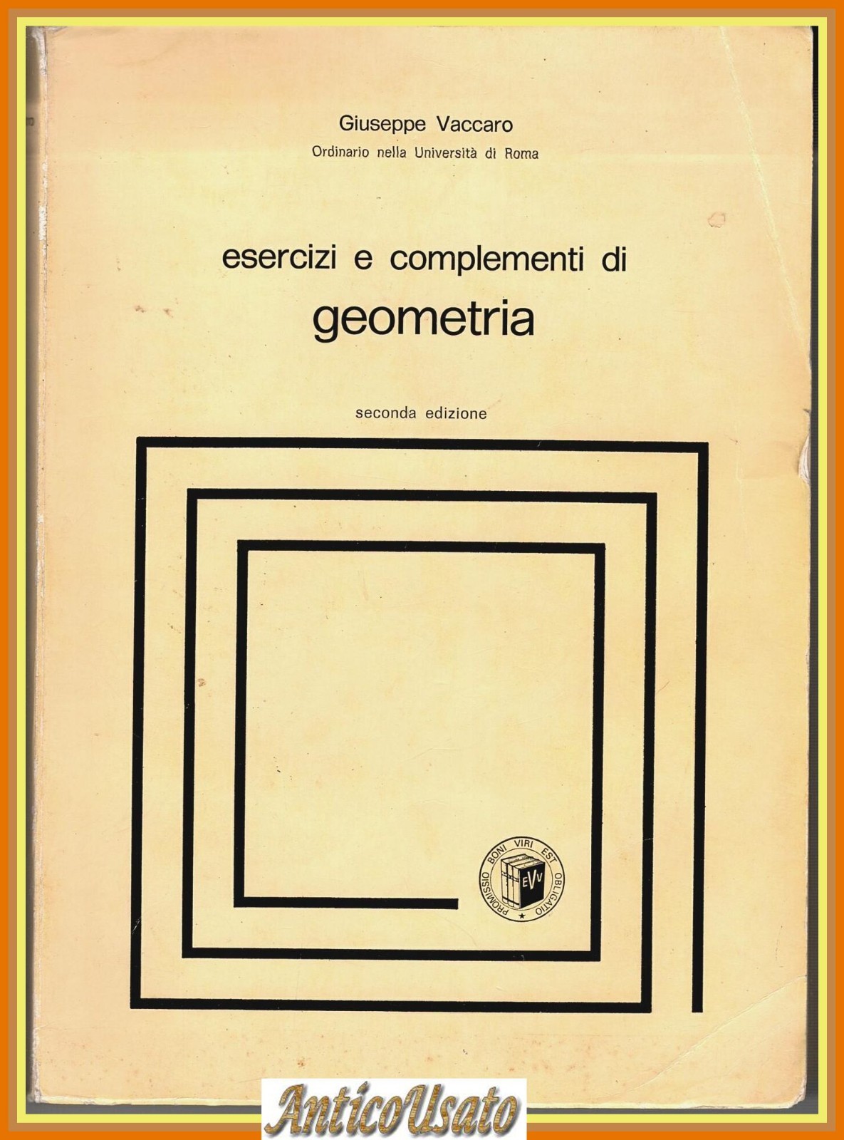 ESERCIZI COMPLEMENTI DI GEOMETRIA di Giuseppe Vaccaro 1984 Virgilio Veschi …
