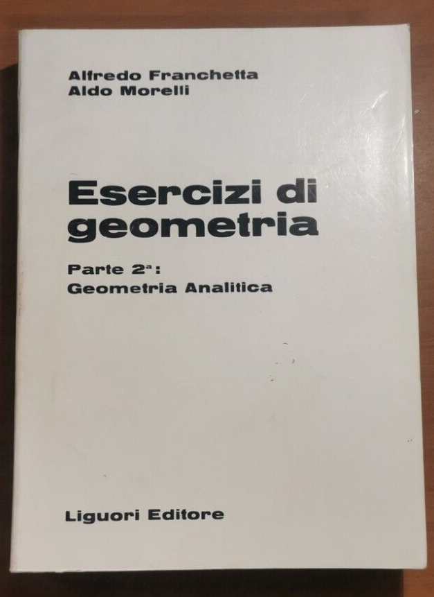 ESERCIZI DI GEOMETRIA parte 2 Analitica Franchetta Morelli 1980 Liguori …