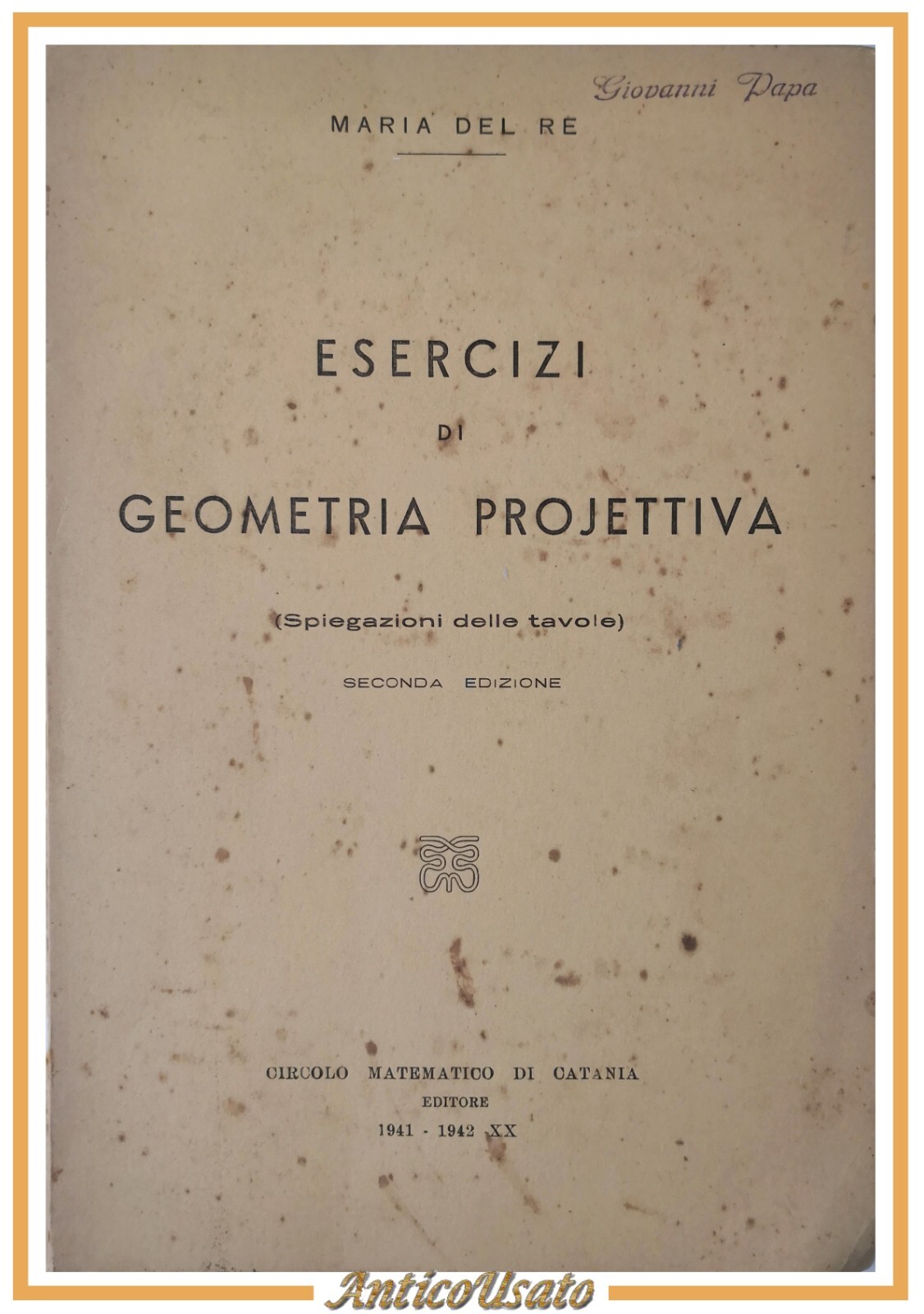ESERCIZI DI GEOMETRIA PROJETTIVA spiegazione delle tavole Maria Del Re …