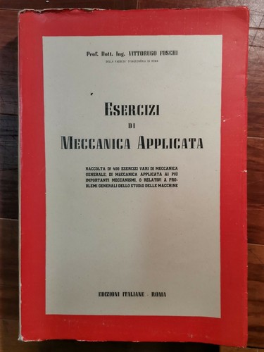 ESERCIZI DI MECCANICA APPLICATA Vittorugo Foschi 1946 edizioni italiane Libro