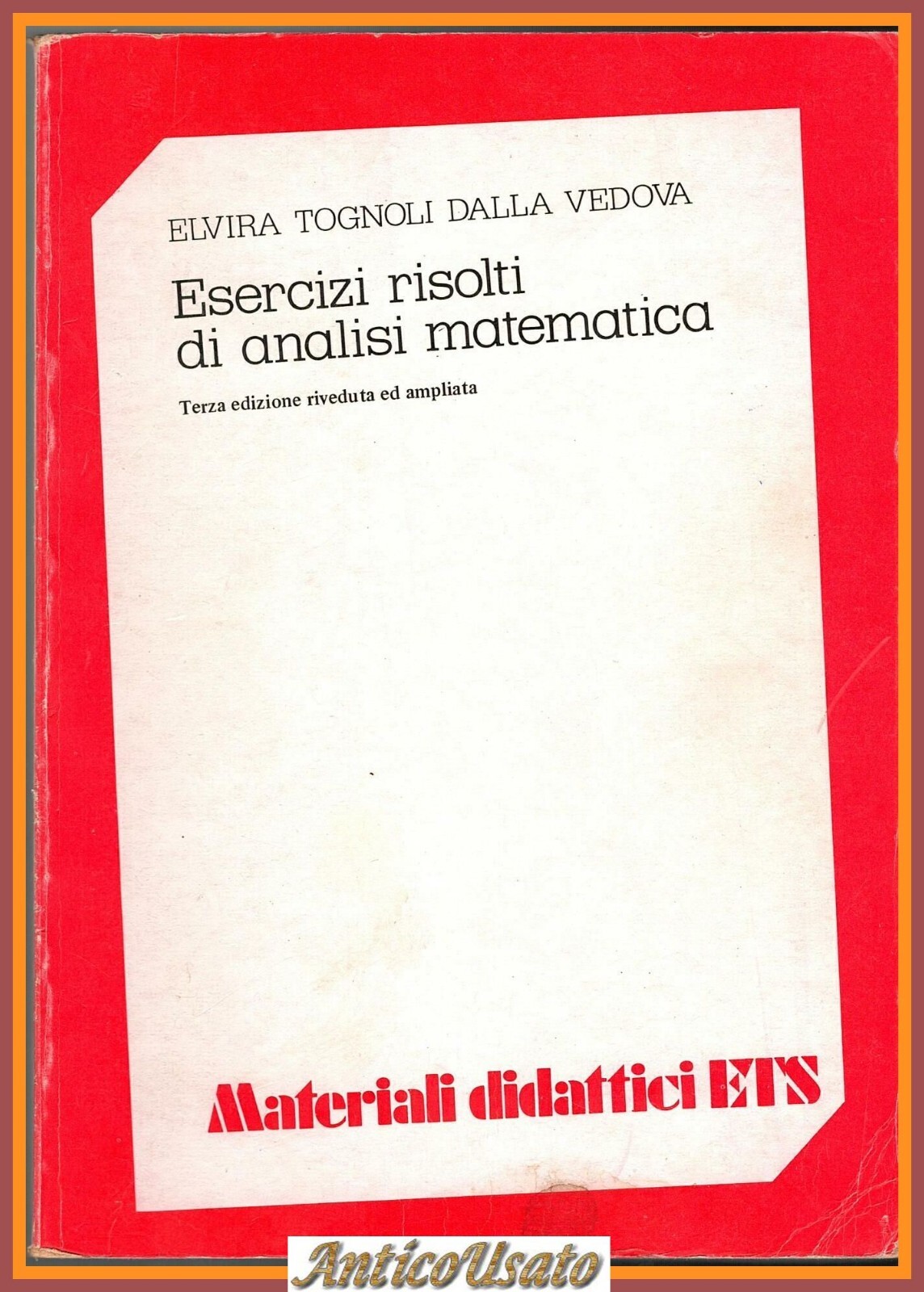 ESERCIZI RISOLTI DI ANALISI MATEMATICA Tognoli Dalla Vedova 1981 ETS …