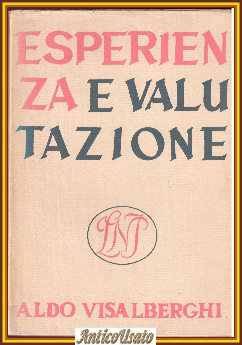 ESPERIENZA E VALUTAZIONE di Aldo Visalberghi 1967 La Nuova Italia …
