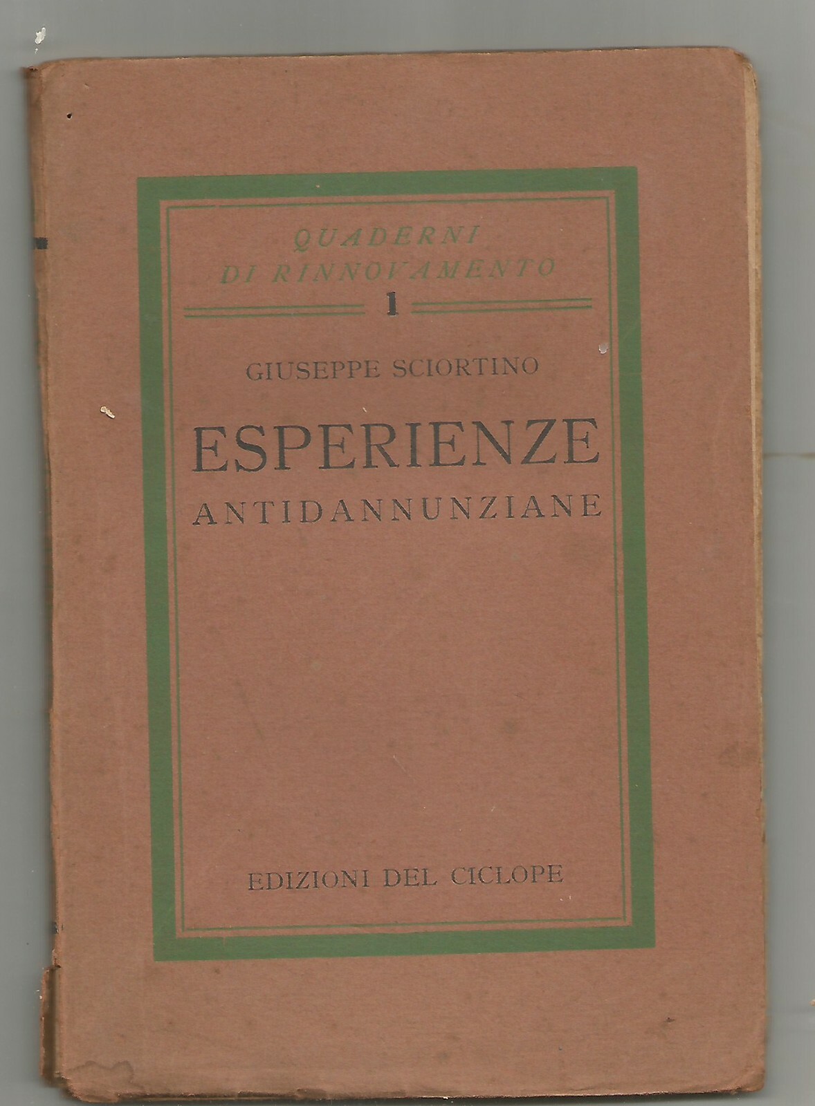 ESPERIENZE ANTIDANNUNZIANE di Giuseppe Sciortino 1928 Edizioni ciclope AUTOGRAFO