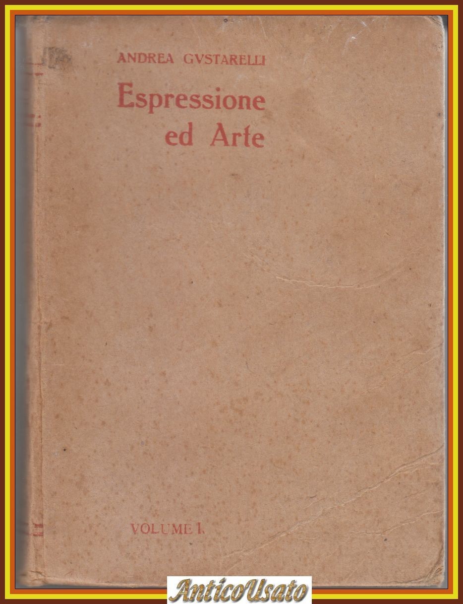 ESPRESSIONE ED ARTE di Andrea Gustarelli Volume I 1919 Trevisini …