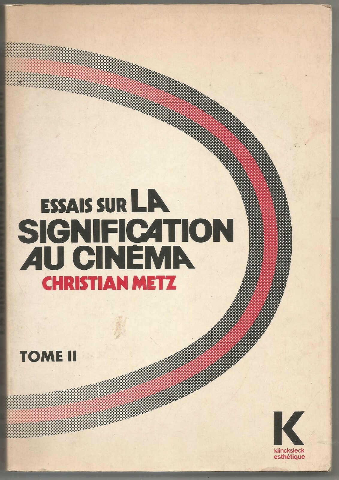 Essais Sur La Signification Au Cinema tome II di Christian …