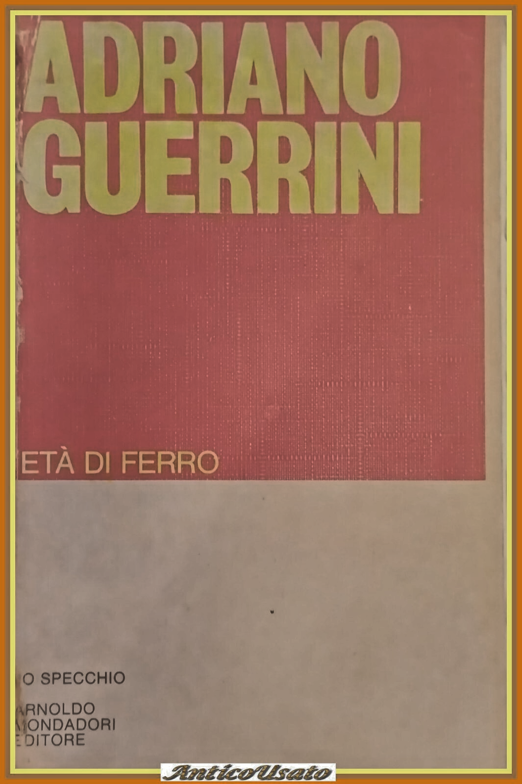 ETÀ DI FERRO Adriano Guerrini 1978 Mondadori Libro lo specchio …