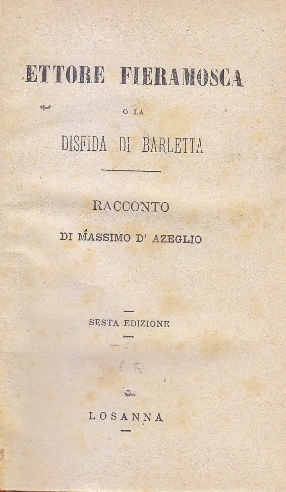 ETTORE FIERAMOSCA O LA DISFIDA DI BARLETTA Massimo D’Azeglio Libro …