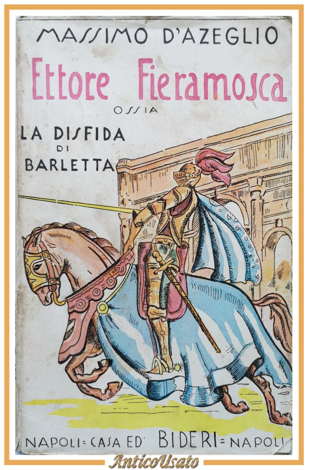 ETTORE FIERAMOSCA OSSIA LA DISFIDA DI BARLETTA Massimo D'Azeglio 1934 …