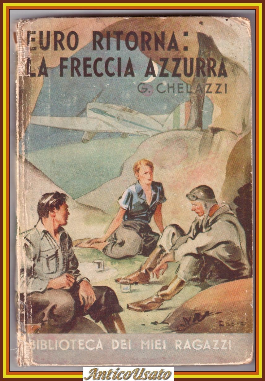 EURO RITORNA LA FRECCIA AZZURRA di Gino Chelazzi 1941 Salani …
