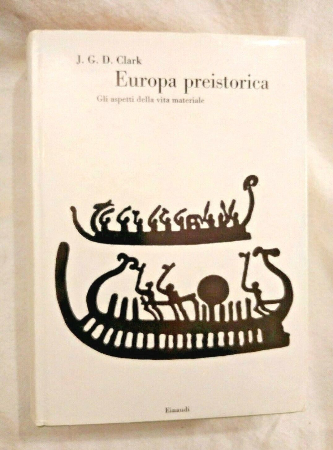 EUROPA PREISTORICA di J G D Clark 1969 Einaudi Biblioteca …