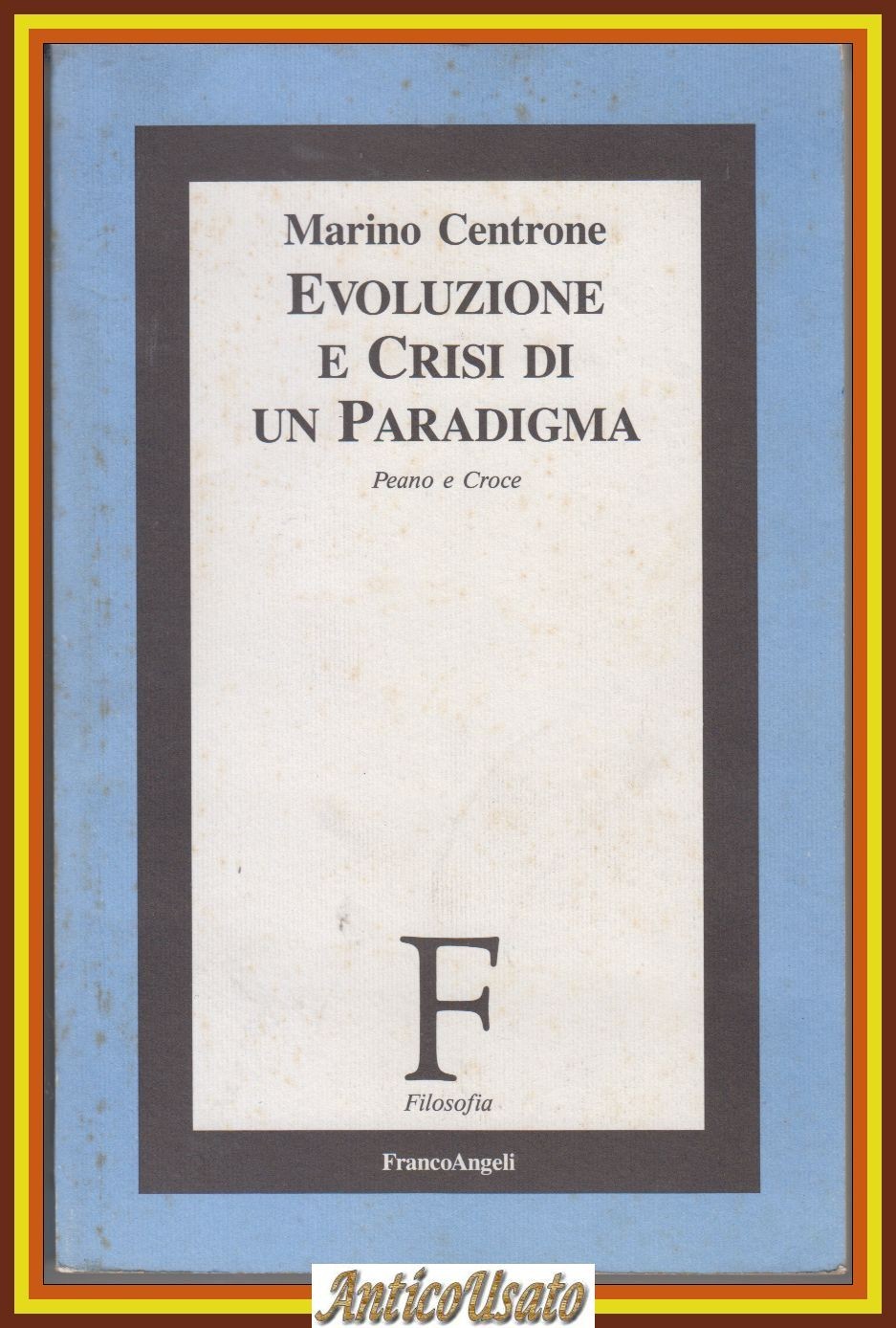 EVOLUZIONE E CRISI DI UN PARADIGMA Peano Croce di Marino …