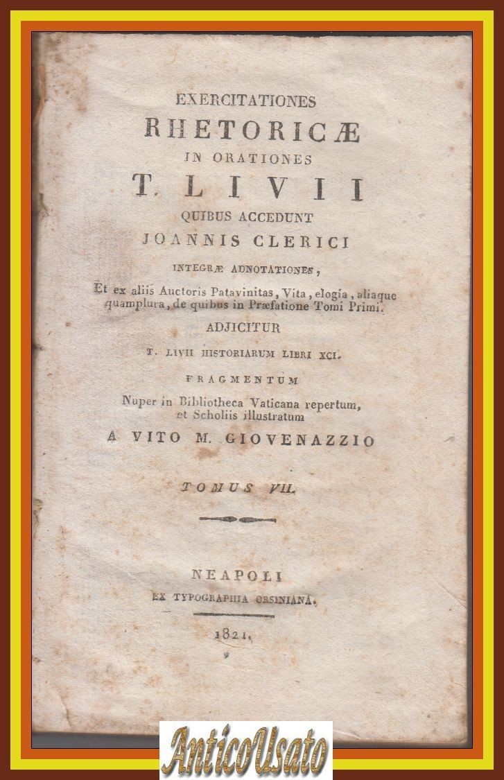 EXERCITATIONES RHETORICAE IN ORATIONES TITI LIVII Tomo 7 Libro antico …