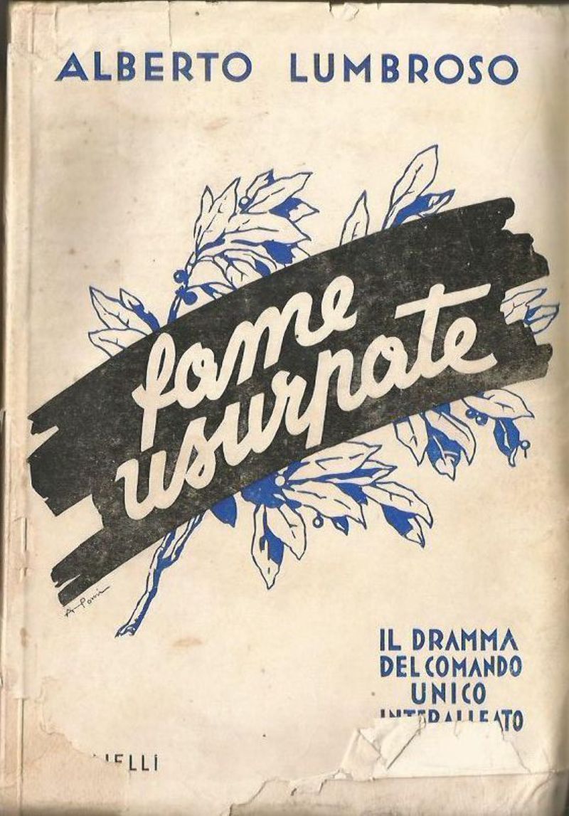 FAME USURPATE di Alberto Lumbroso 1934 Agnelli dramma comando interalleato …