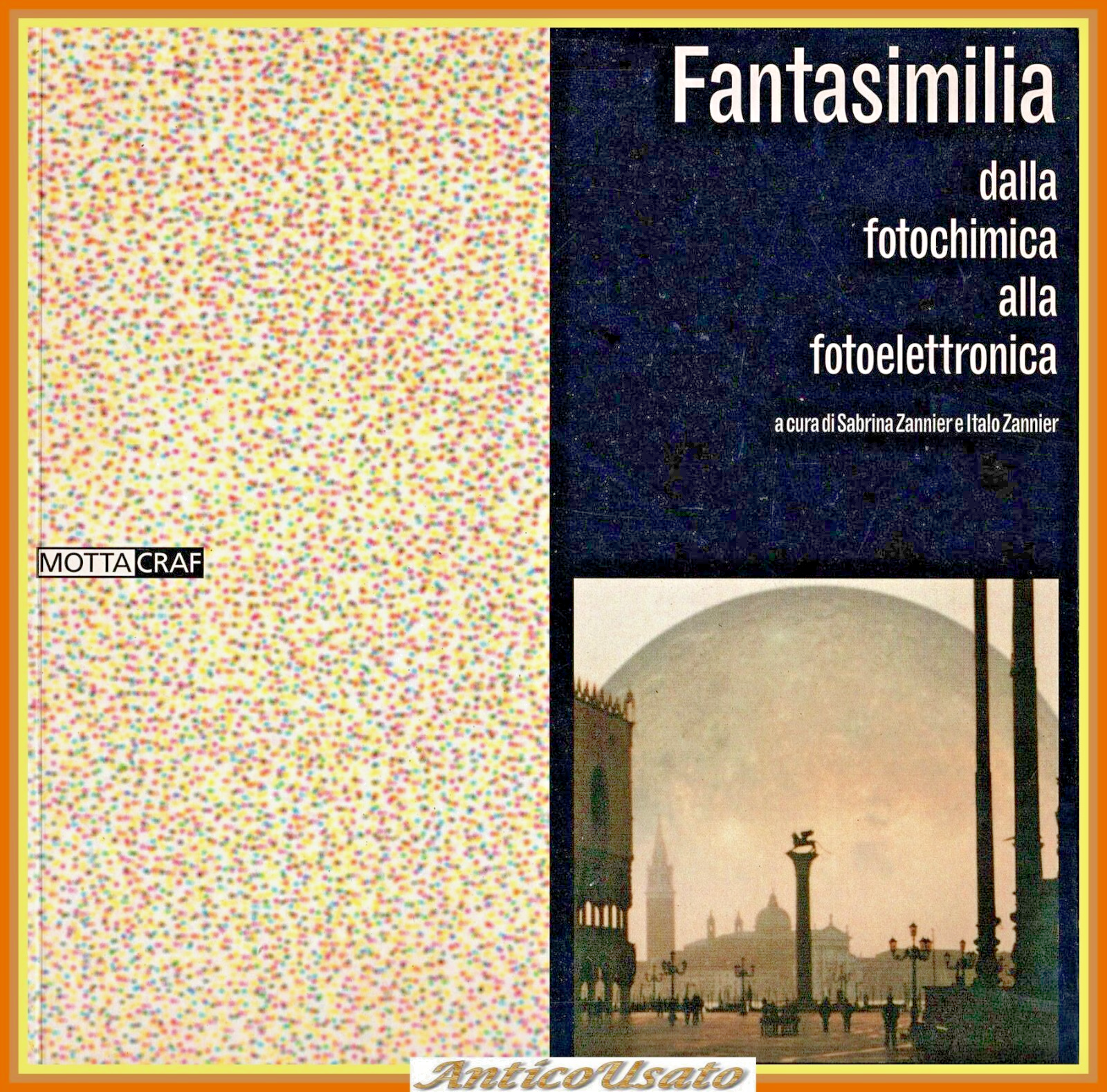 FANTASIMILIA DALLA FOTOCHIMICA ALLA FOTOELETTRONICA 1999 a cura di Zannier …