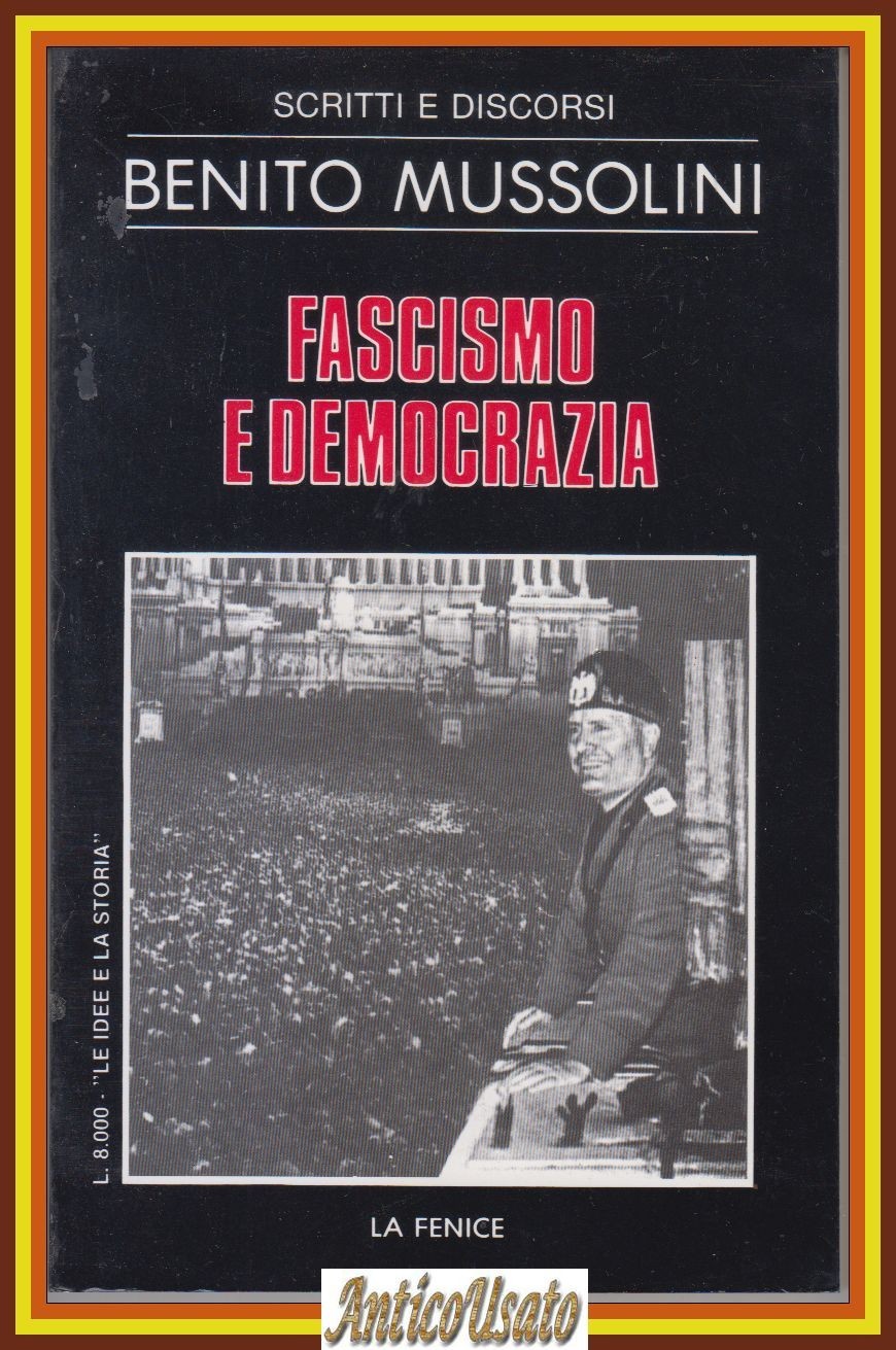 FASCISMO E DEMOCRAZIA di Benito Mussolini 1983 La Fenice Scritti …