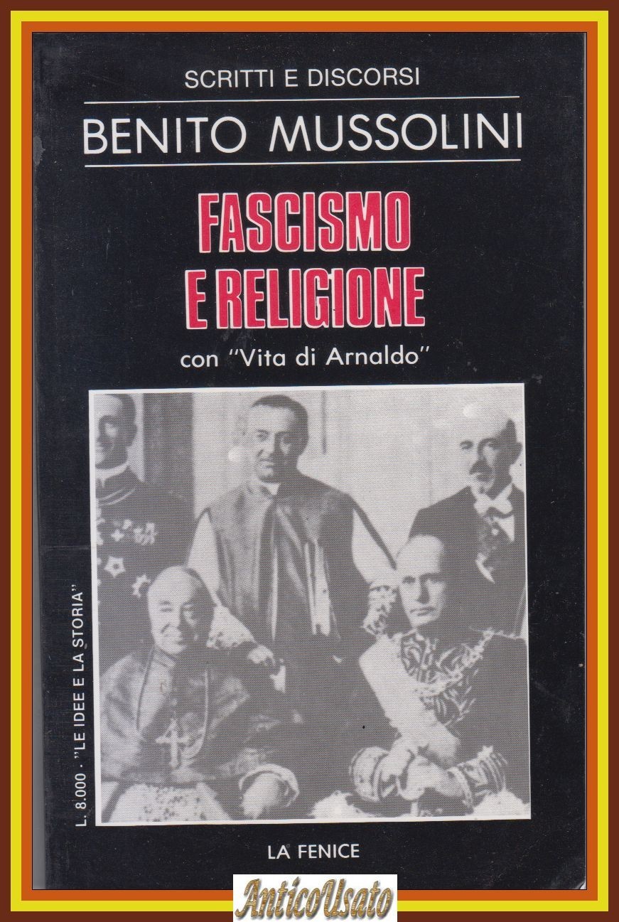 FASCISMO E RELIGIONE con Vita di Arnaldo di Benito Mussolini …