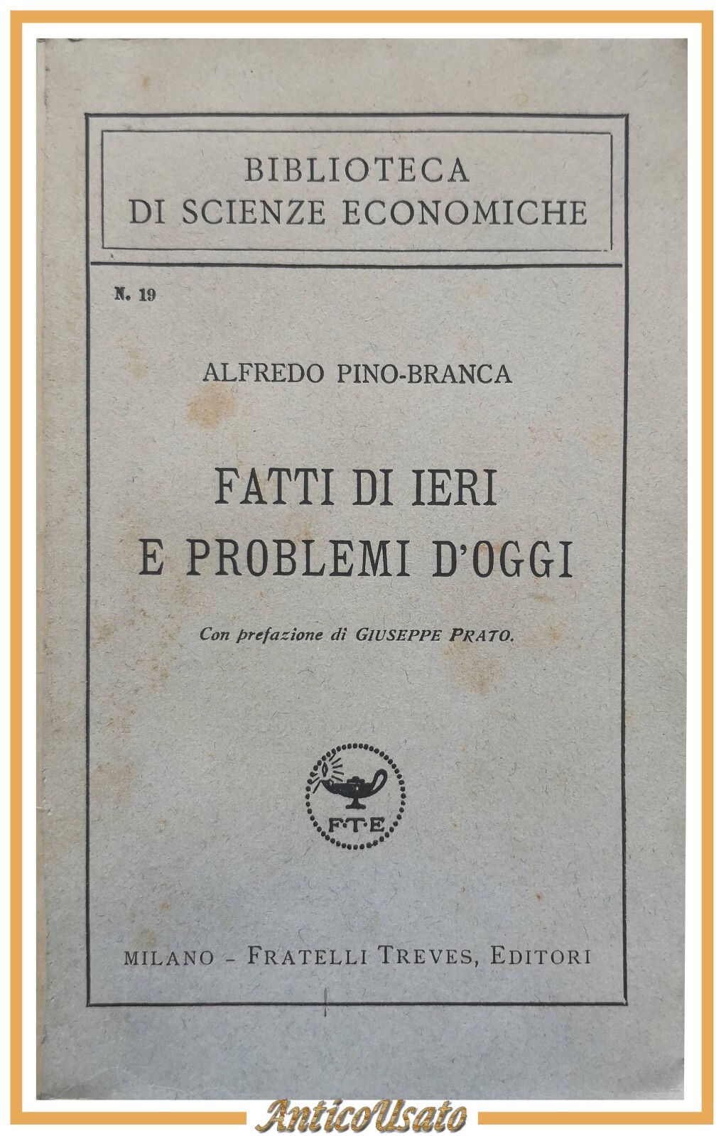 FATTI DI IERI E PROBLEMI D'OGGI di Alfredo Pino-Branca 1921 …