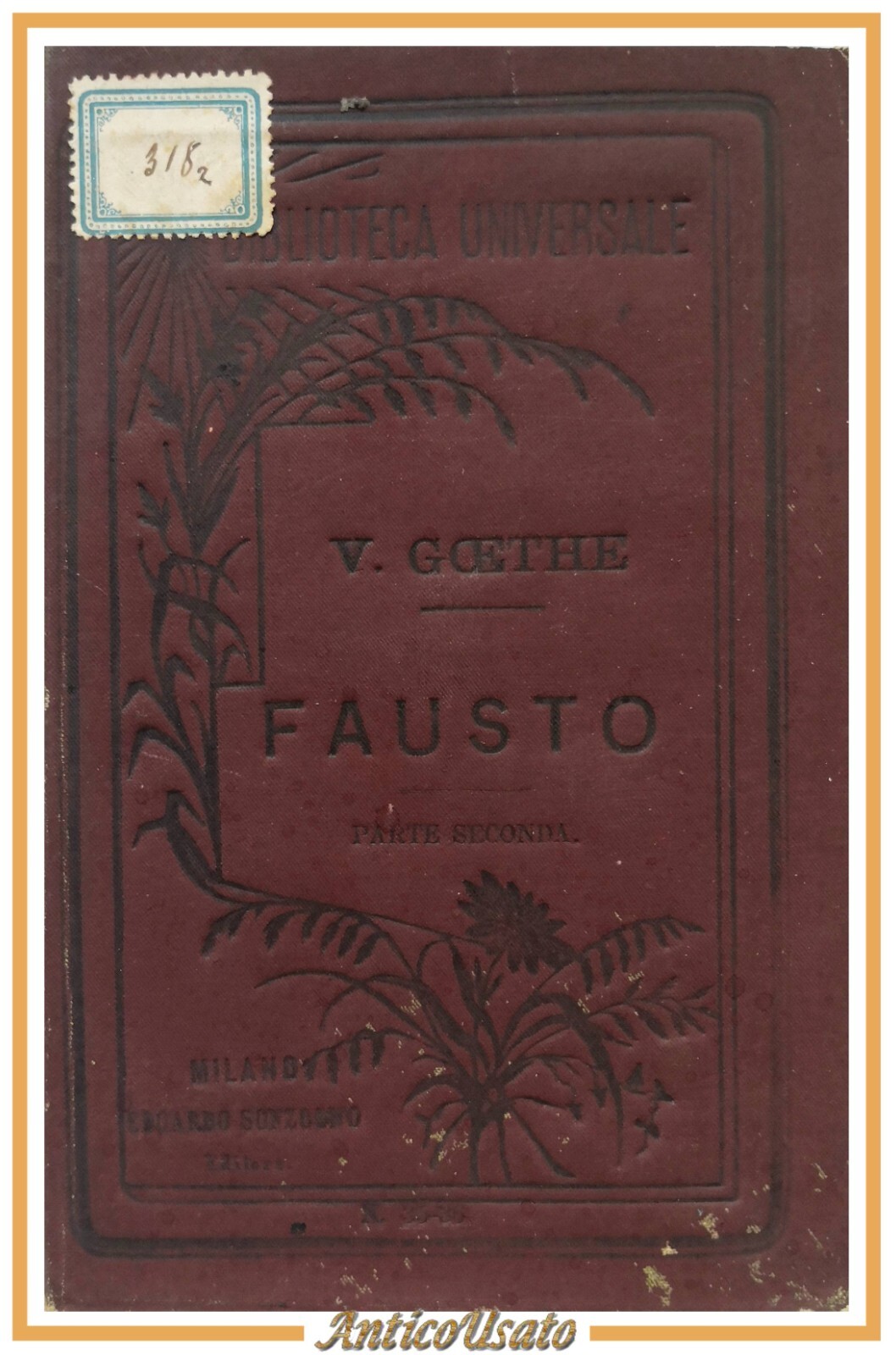 FAUSTO tragedia di Volfango Goethe parte II 1883 Sonzogno libro …