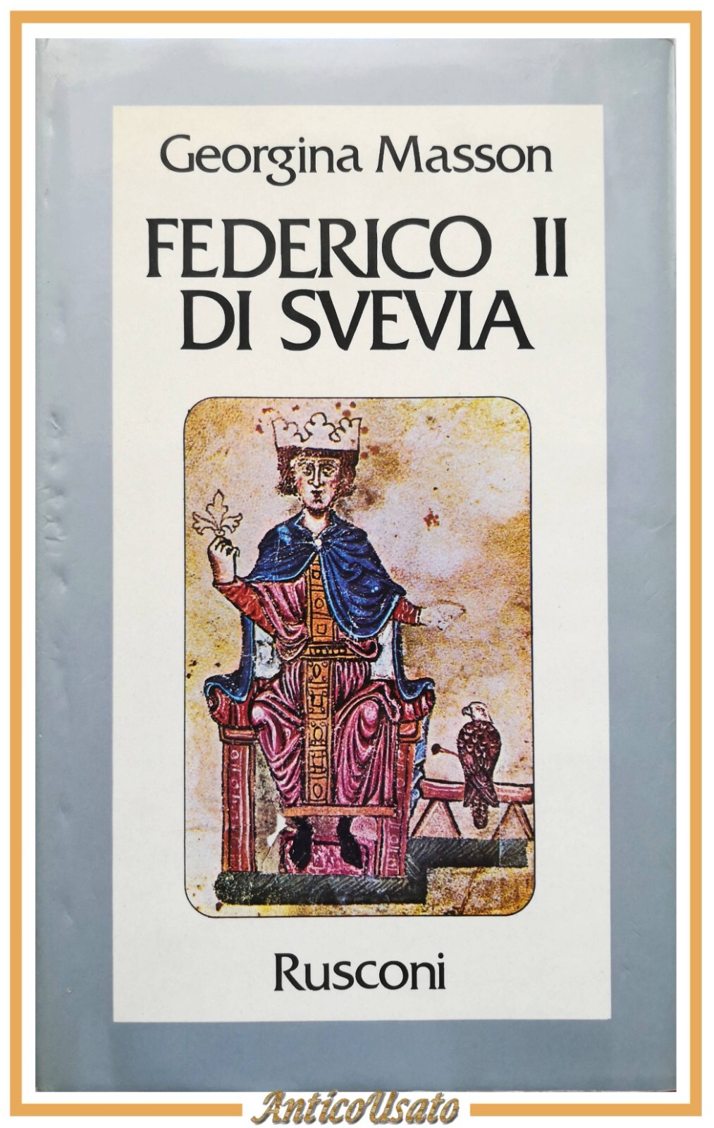FEDERICO II DI SVEVIA di Georgina Masson 1981 Rusconi libro …