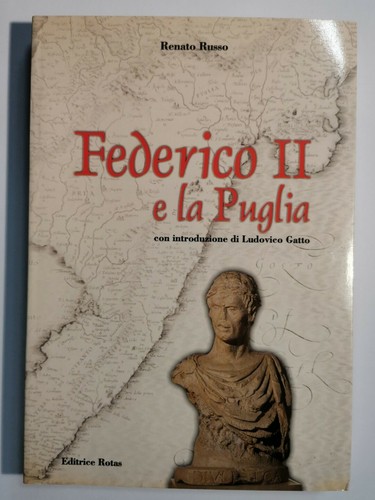 FEDERICO II E LA PUGLIA di Renato Russo 1999 editrice …