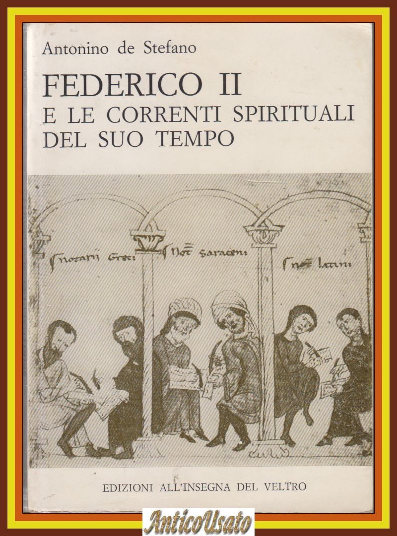 FEDERICO II E LE CORRENTI SPIRITUALI DEL SUO TEMPO di …