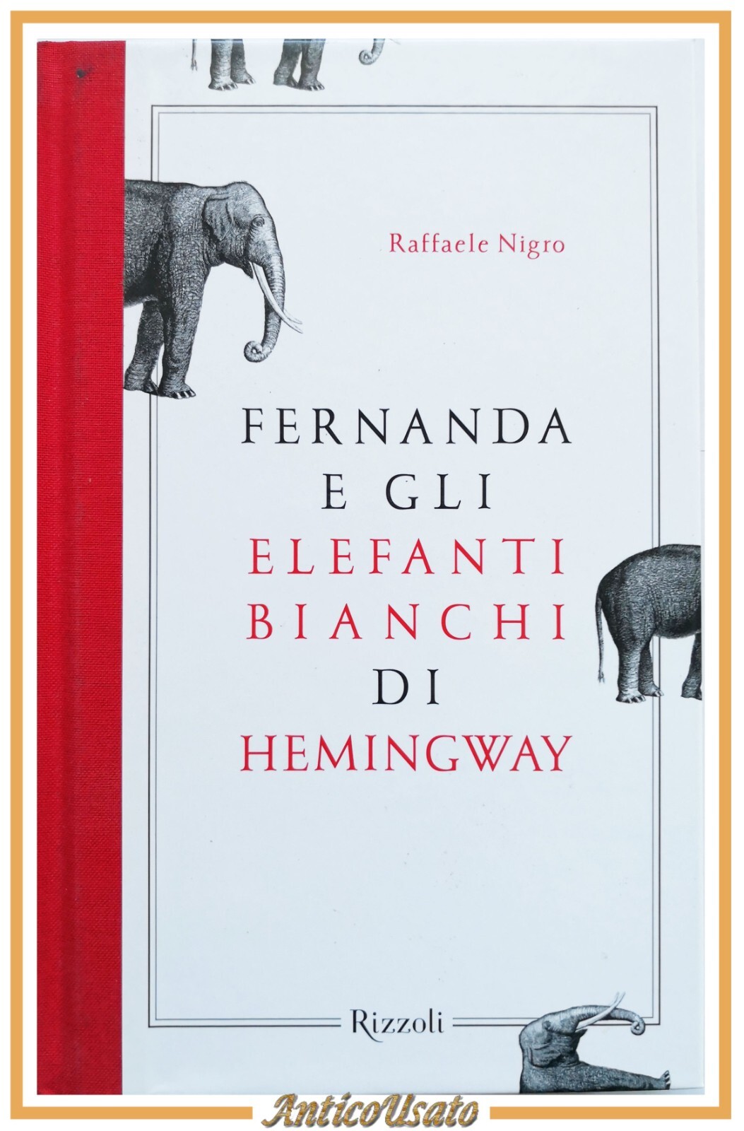 FERNANDA E GLI ELEFANTI BIANCHI DI HEMINGWAY Raffaele Nigro 2010 …