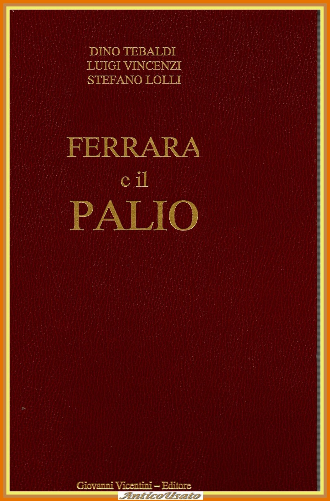 FERRARA E IL PALIO di D Tebaldi L Vincenzi S …