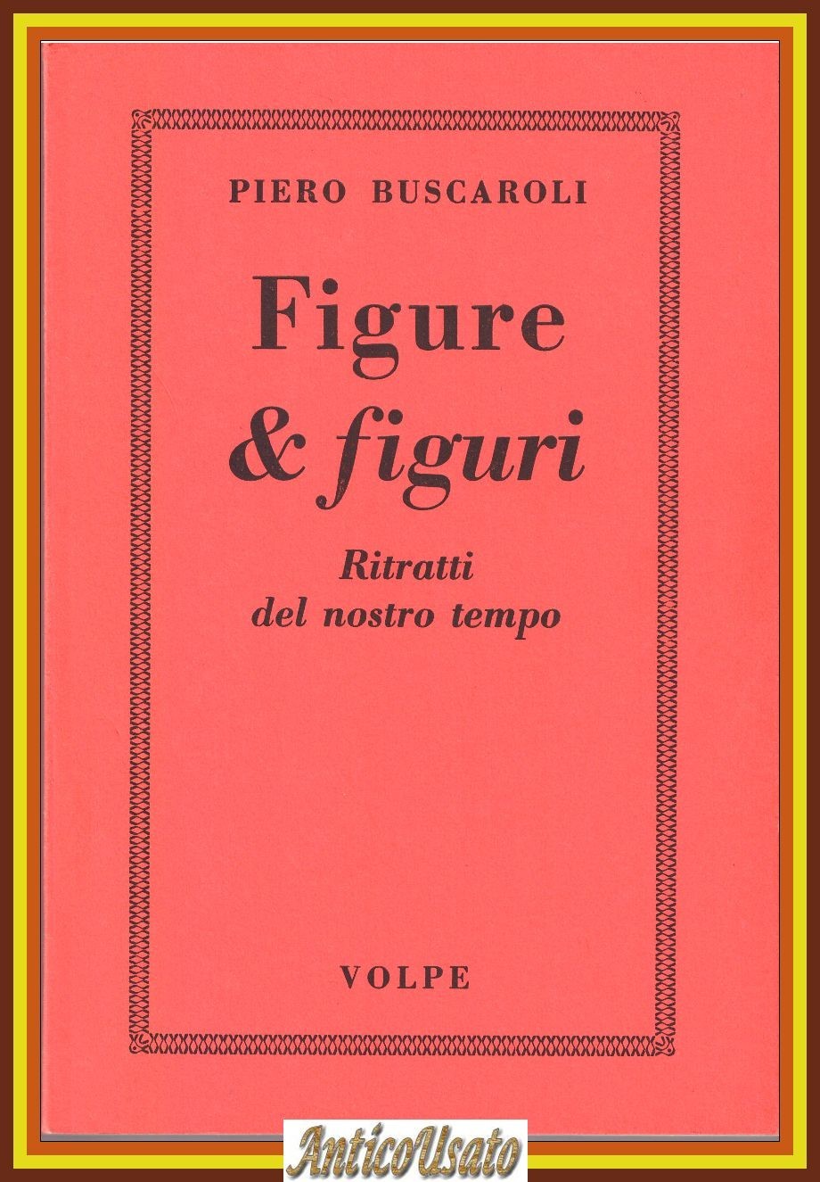 FIGURE E FIGURI ritratti del nostro tempo di Piero Buscaroli …
