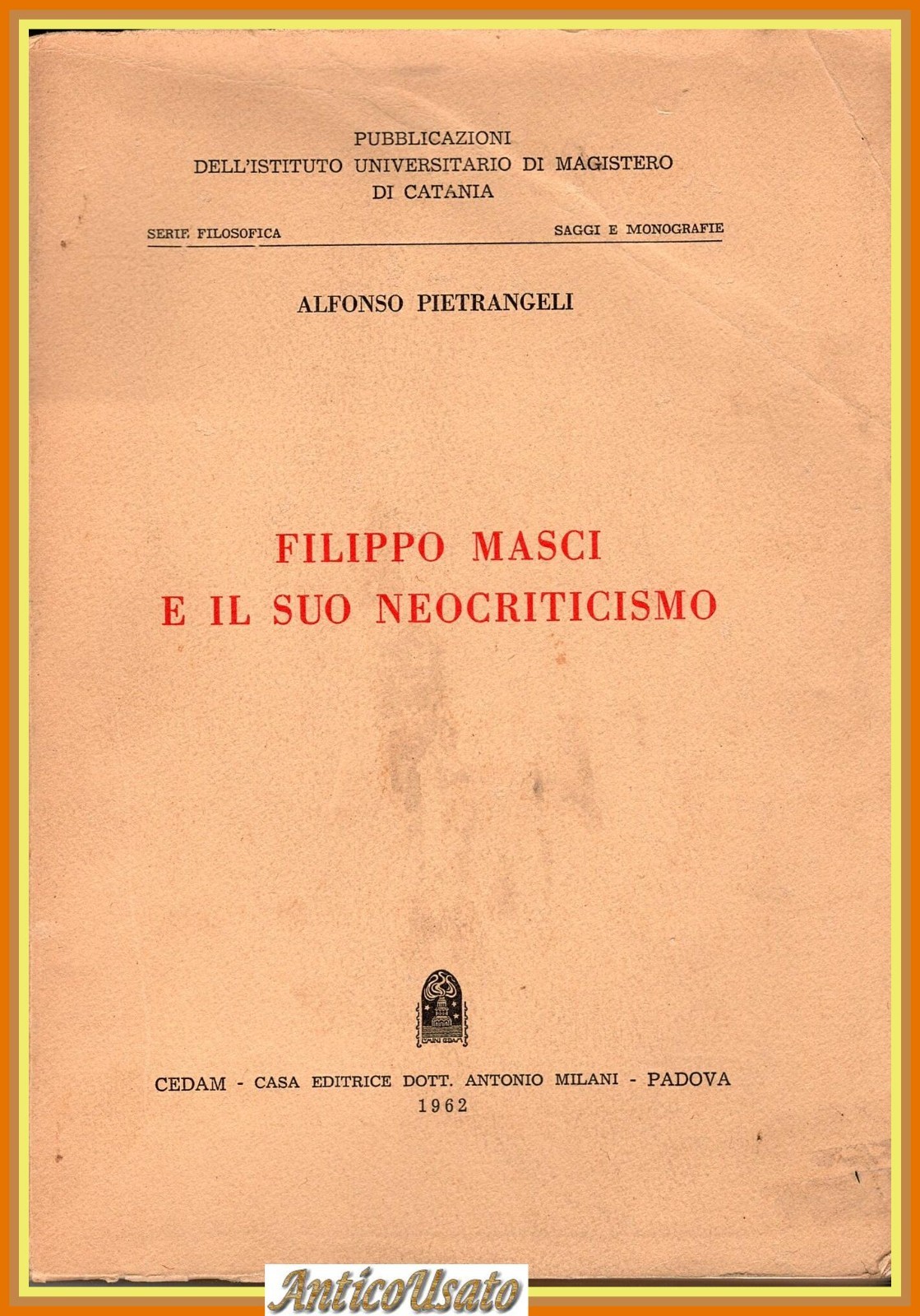 FILIPPO MASCI E IL SUO NEOCRITICISMO di Alfonso Pietrangeli 1962 …