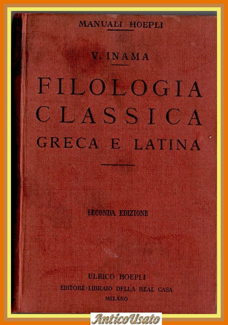 FILOLOGIA CLASSICA GRECA E LATINA di Virgilio Inama 1911 Hoepli …