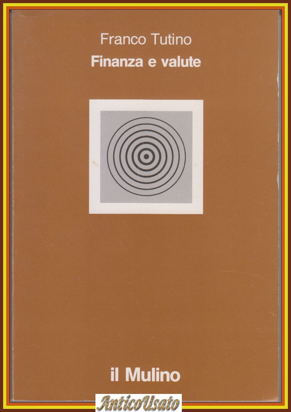 FINANZA E VALUTE di Franco Tutino 1991 Il Mulino Libro …