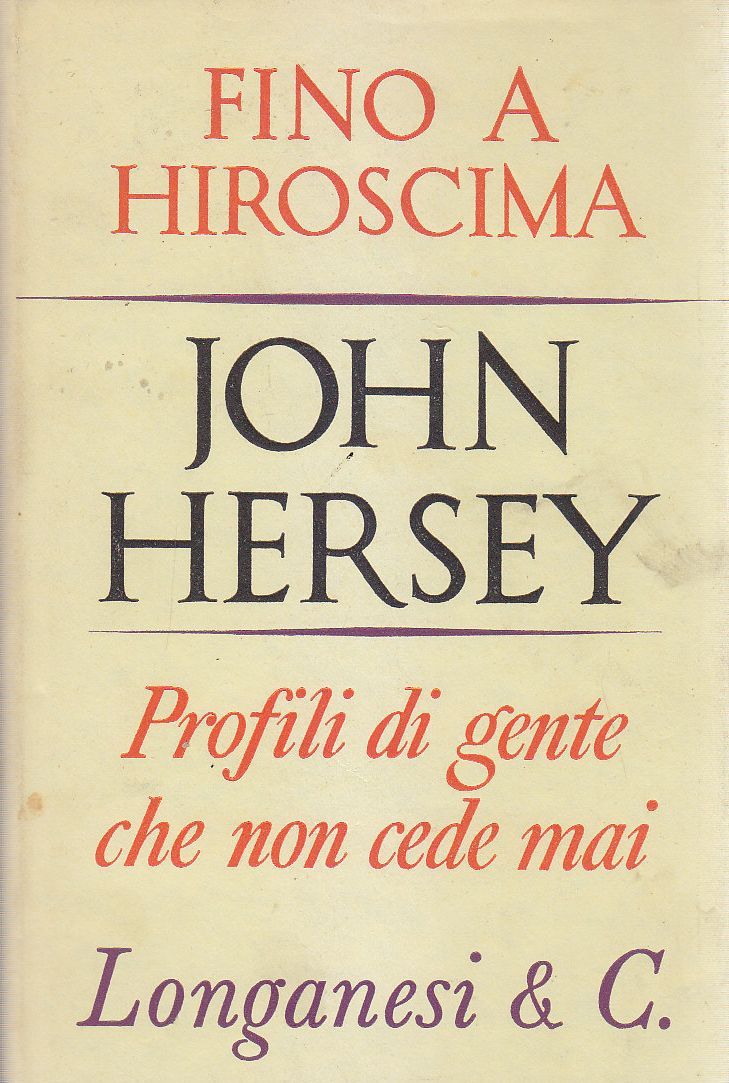 FINO A HIROSCIMA PROFILI DI GENTE CHE NON CEDE MAI …